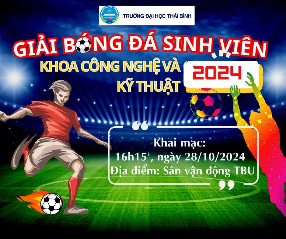 GIẢI BÓNG ĐÁ SINH VIÊN KHOA CÔNG NGHỆ VÀ KỸ THUẬT NĂM 2024 